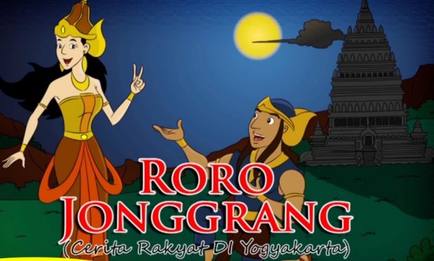 Cerita Rakyat: Roro Jonggrang dan Asal Mula Terciptanya Candi Prambanan (Lengkap dengan Video)