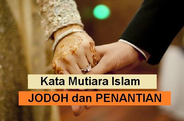 45 Pilihan Kata Kata Jodoh Terbaik Untuk Yang Sedang Menunggu Jodoh