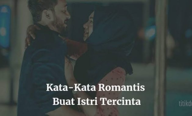 20+ Pilihan Kata Kata Untuk Istri Tercinta Yang Menyentuh Hati