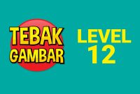 Kunci Jawaban Tebak Gambar Level 12, Gambar dan Penjelasannya