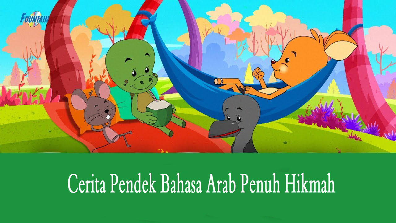 7 Cerpen Bahasa Arab Terbaik Beserta Terjemahannya