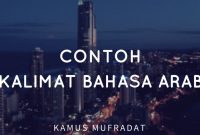 50 Contoh Kalimat Bahasa Arab Penting Lengkap Mudah Dipahami