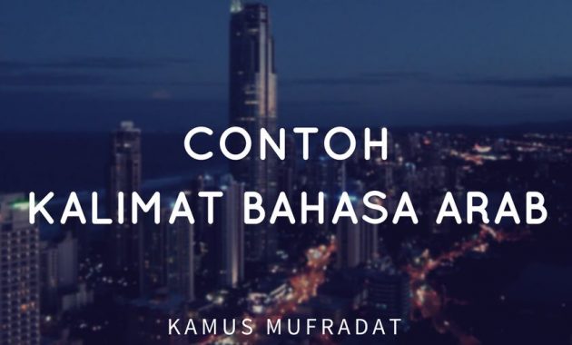 50 Contoh Kalimat Bahasa Arab Penting Lengkap Mudah Dipahami