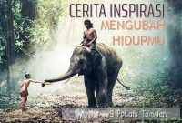 3 Cerita Inspiratif Singkat Yang Membangkitkan Semangat Hidupmu