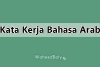 45 Kata Kerja Bahasa Arab Yang Sering Digunakan Sehari Hari