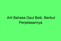 Arti Bahasa Gaul Beib, Berikut Penjelasannya