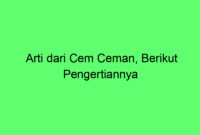 Arti dari Cem Ceman, Berikut Pengertiannya