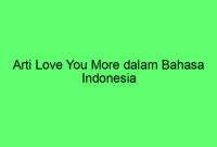 Arti Love You More dalam Bahasa Indonesia