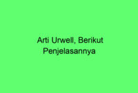 Arti Urwell, Berikut Penjelasannya