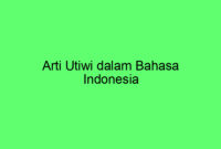 Arti Utiwi dalam Bahasa Indonesia