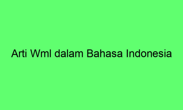 Arti Wml dalam Bahasa Indonesia