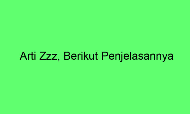 Arti Zzz, Berikut Penjelasannya