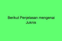 Berikut Penjelasan mengenai Juknis