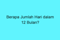 12 Bulan Ada Berapa Hari?, Berikut Penjelasannya.