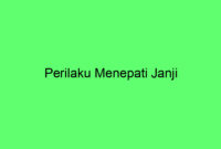 Berikut ini Perilaku Menepati Janji